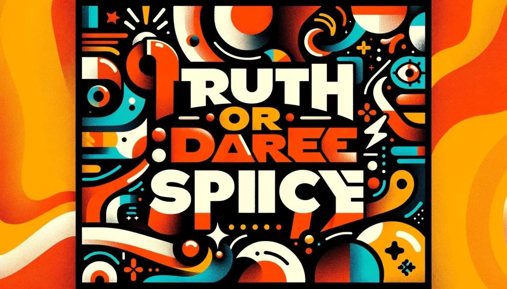 Truth Or Dare Questions Spicy